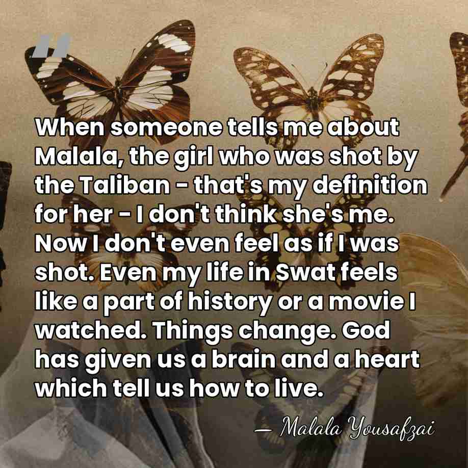 When someone tells me about Malala, the girl who was shot by&hellip; - Malala Yousafzai