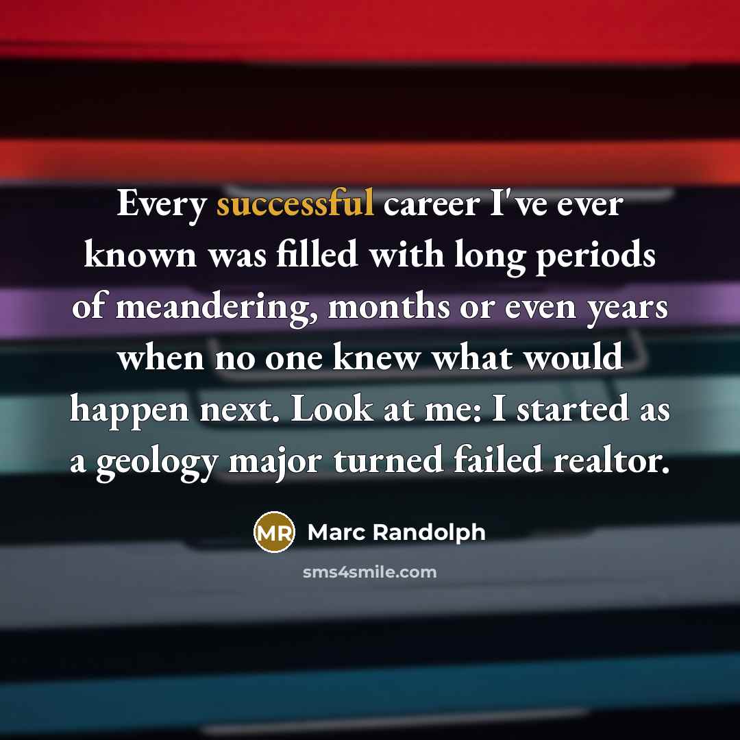 “Every successful career I've ever known was filled with long…” quote by Marc Randolph