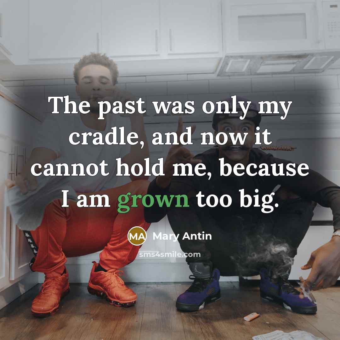 “The past was only my cradle, and now it cannot…” quote by Mary Antin