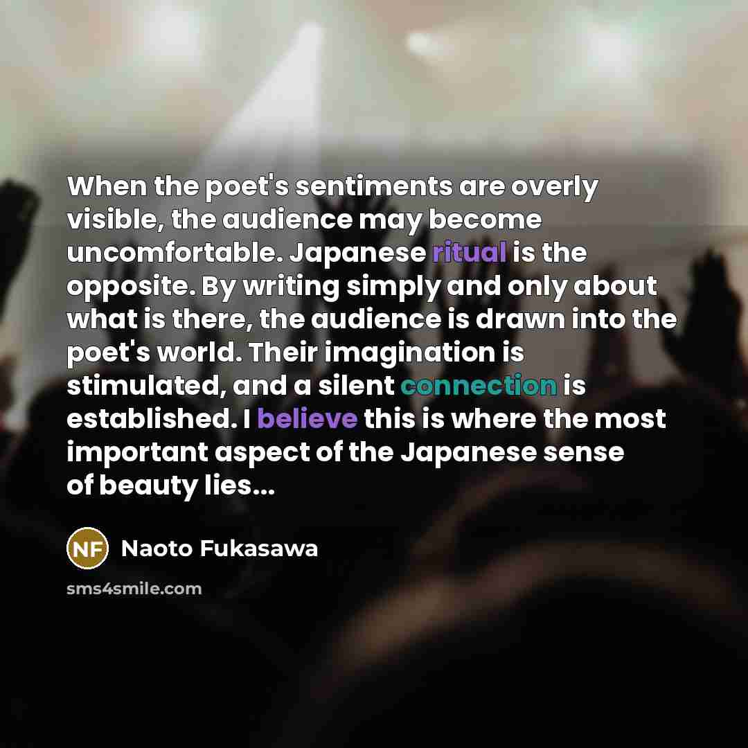 “When the poet's sentiments are overly visible, the audience may…” quote by Naoto Fukasawa
