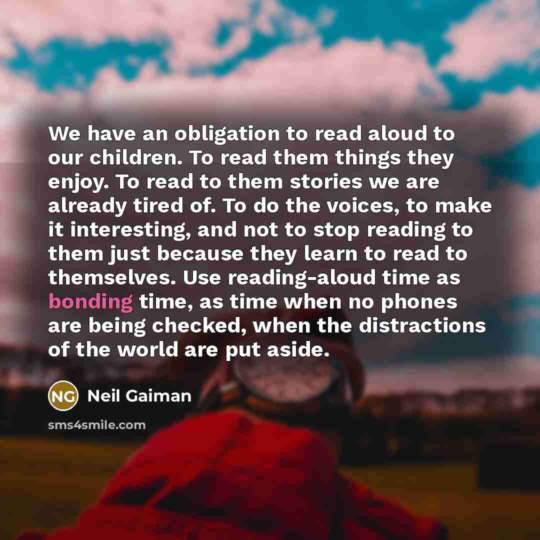 “We have an obligation to read aloud to our children.…” quote by Neil Gaiman