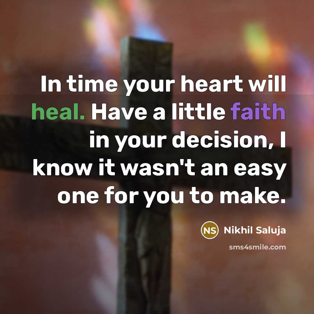 “In time your heart will heal. Have a little faith…” quote by Nikhil Saluja