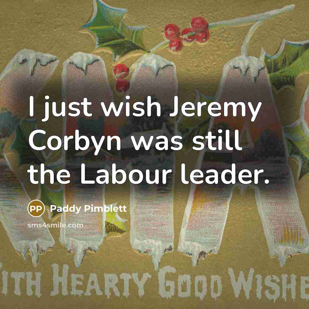 “I just wish Jeremy Corbyn was still the Labour leader.” quote by Paddy Pimblett