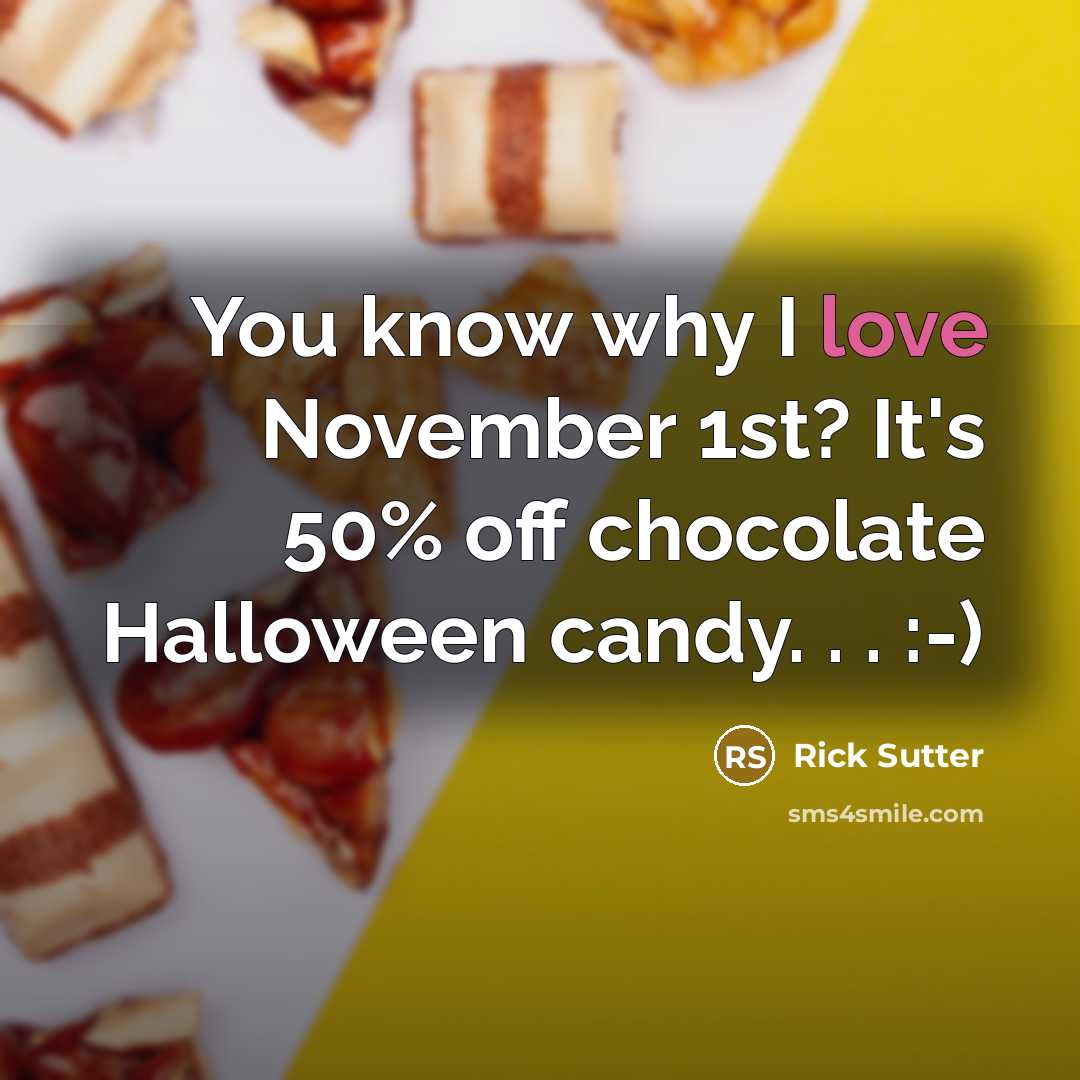 “You know why I love November 1st? It's 50% off…” quote by Rick Sutter