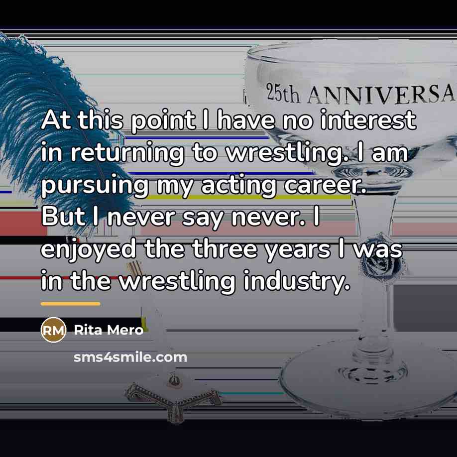 “At this point I have no interest in returning to…” quote by Rita Mero