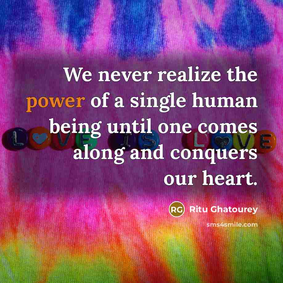 “We never realize the power of a single human being…” quote by Ritu Ghatourey