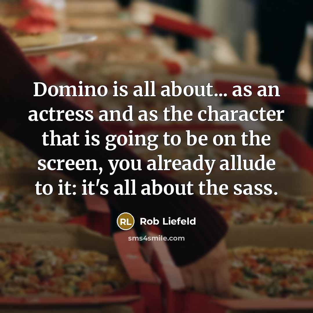 “Domino is all about... as an actress and as the…” quote by Rob Liefeld