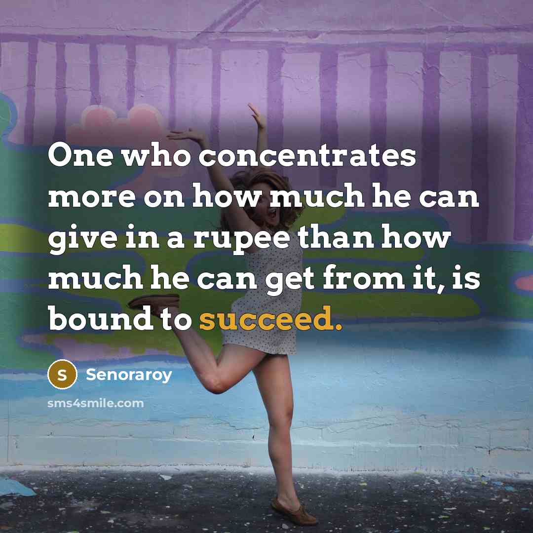 “One who concentrates more on how much he can give…” quote by Senoraroy