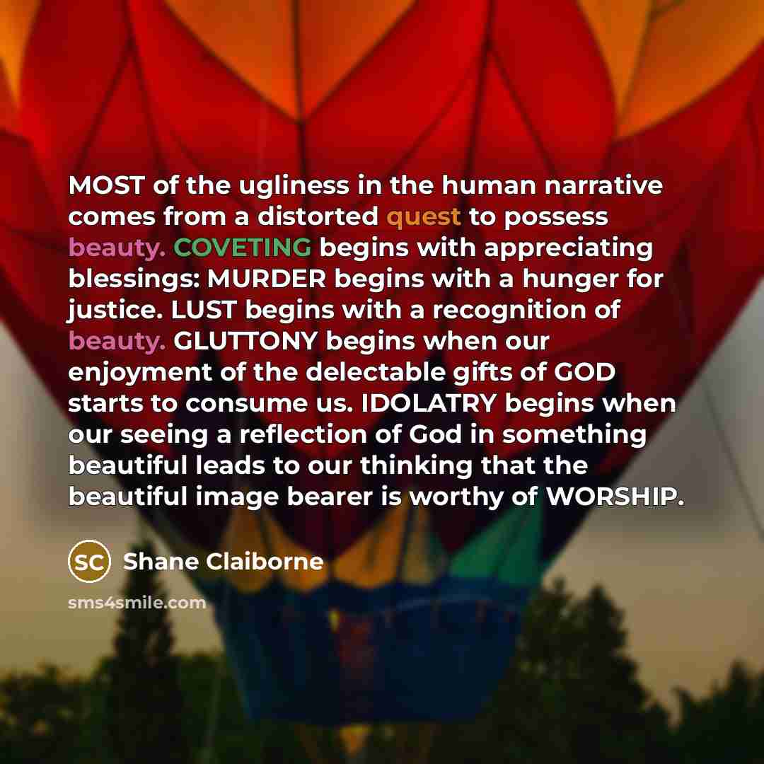 “MOST of the ugliness in the human narrative comes from…” quote by Shane Claiborne