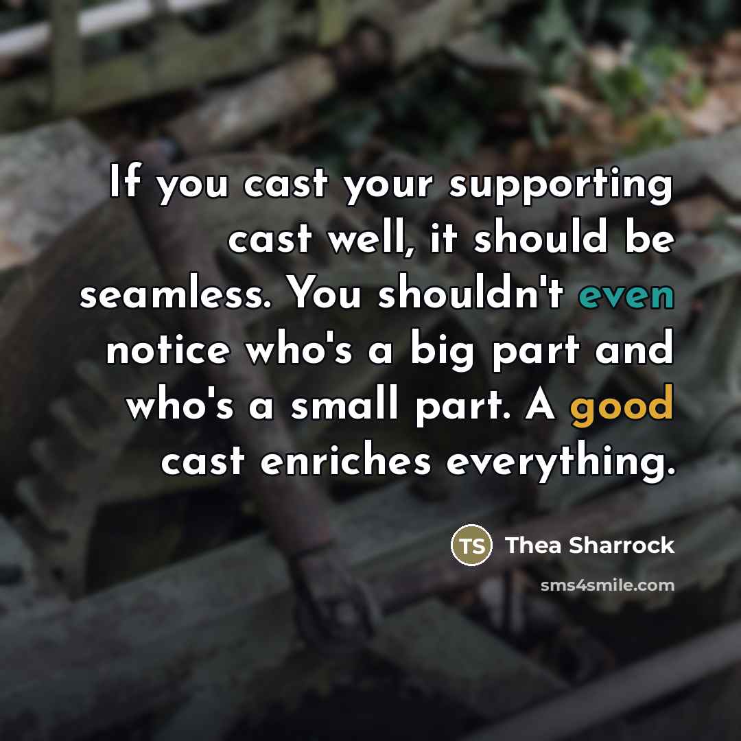 “If you cast your supporting cast well, it should be…” quote by Thea Sharrock