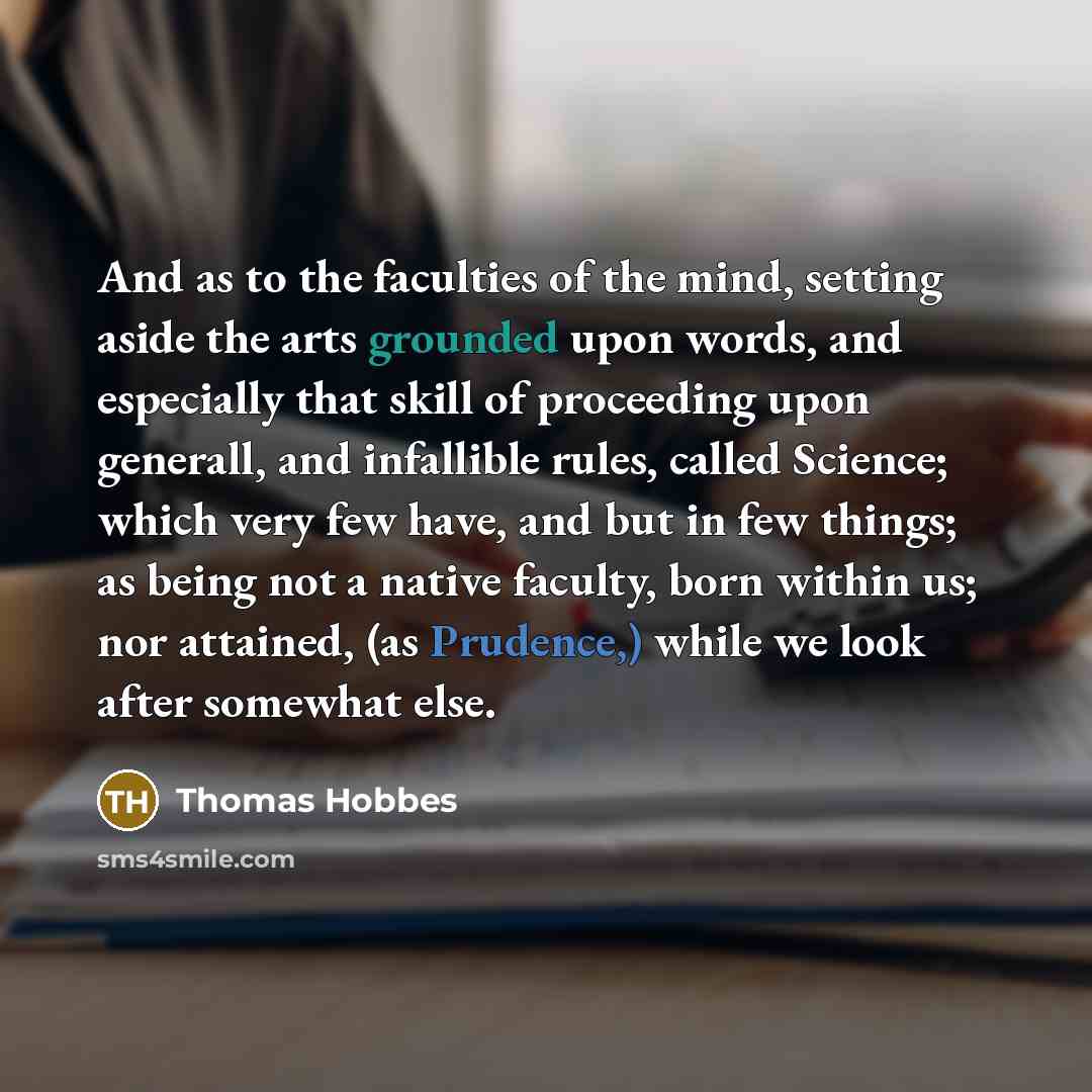 “And as to the faculties of the mind, setting aside…” quote by Thomas Hobbes