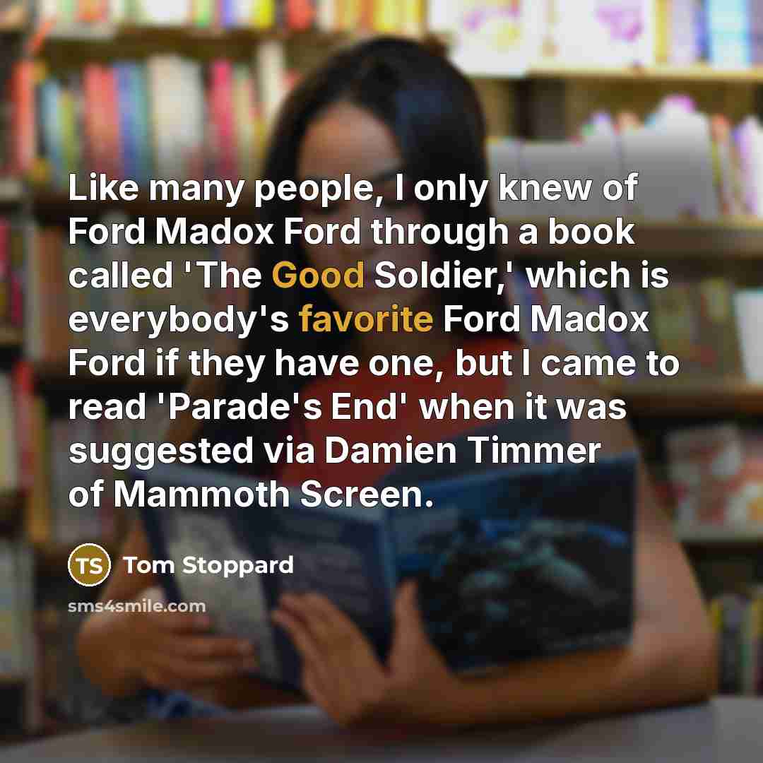 “Like many people, I only knew of Ford Madox Ford…” quote by Tom Stoppard