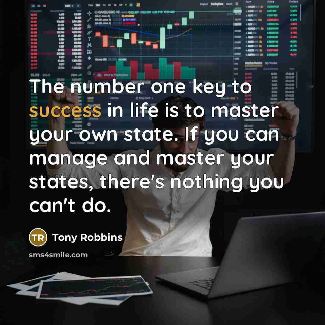 “The number one key to success in life is to…” quote by Tony Robbins
