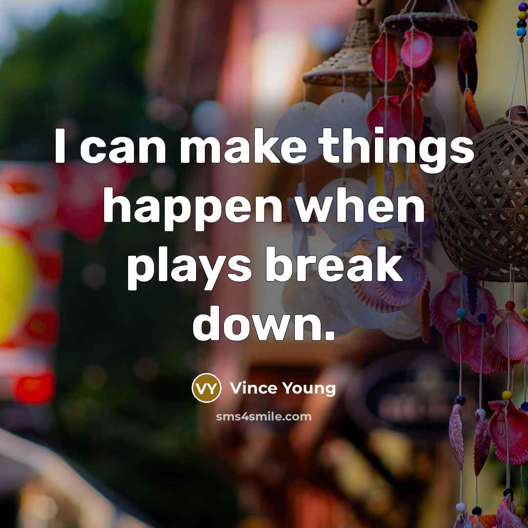 “I can make things happen when plays break down.…” quote by Vince Young