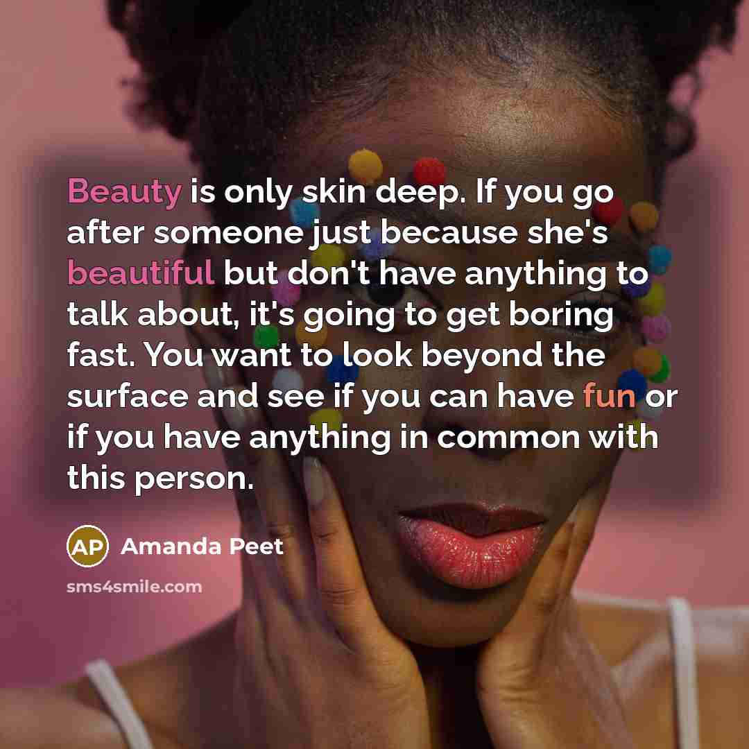 “Beauty is only skin deep. If you go after someone…” quote by Amanda Peet