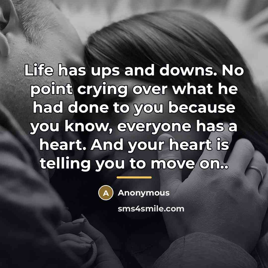 “Life has ups and downs. No point crying over what…” quote by Anonymous