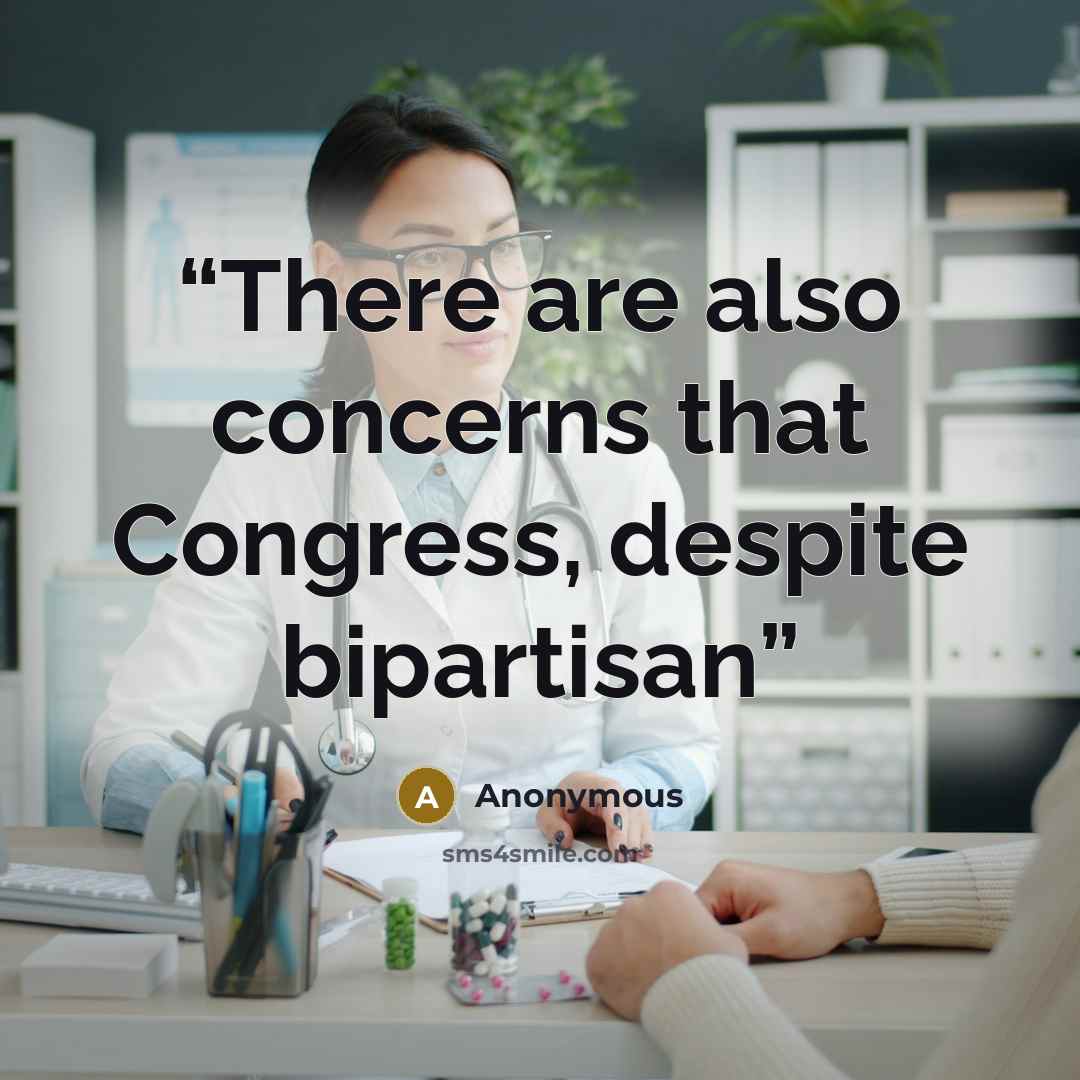 “There are also concerns that Congress, despite bipartisan” quote by Anonymous