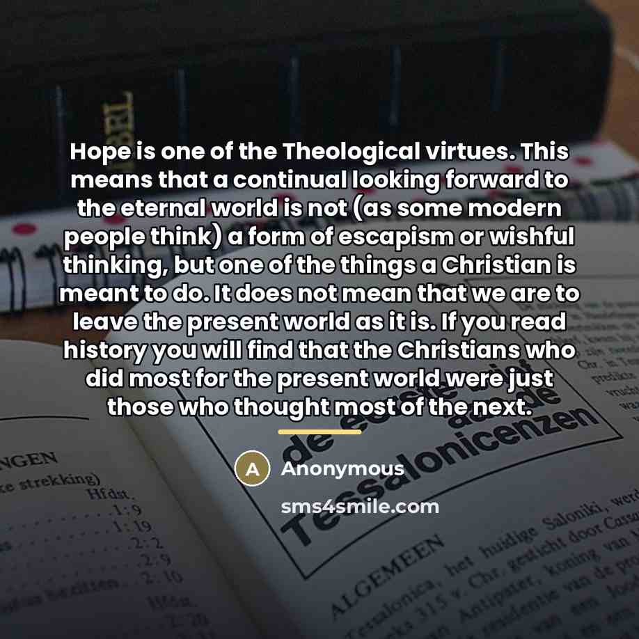 “Hope is one of the Theological virtues. This means that…” quote by Anonymous