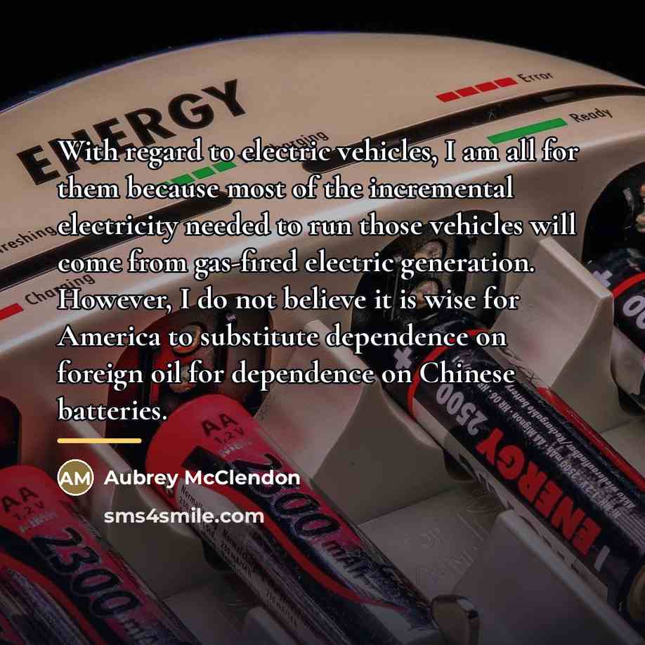 “With regard to electric vehicles, I am all for them…” quote by Aubrey McClendon