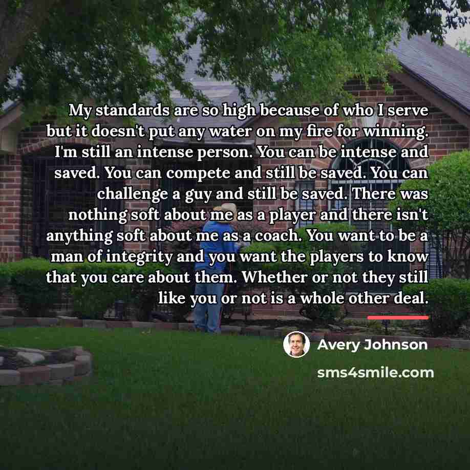 “My standards are so high because of who I serve…” quote by Avery Johnson