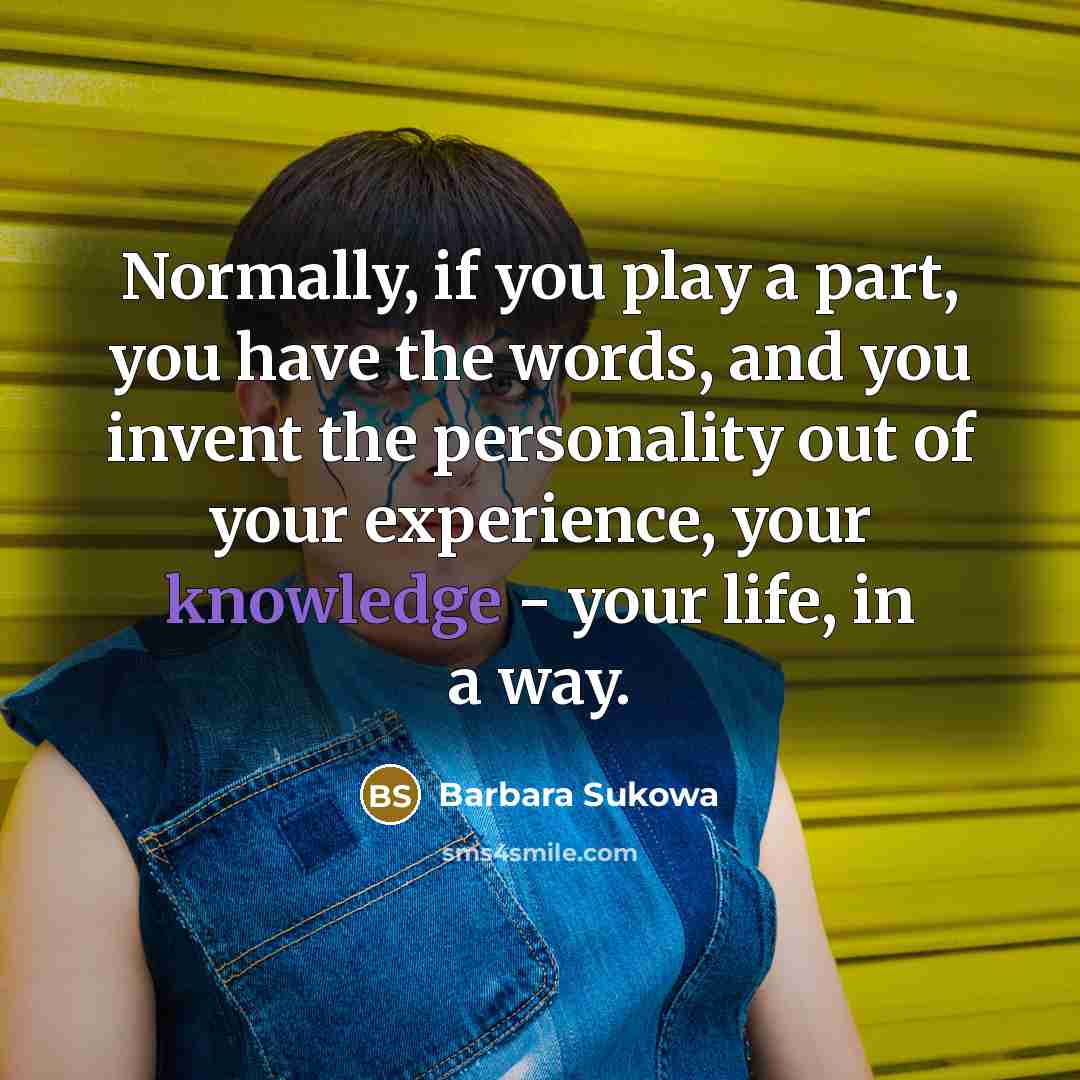 “Normally, if you play a part, you have the words,…” quote by Barbara Sukowa