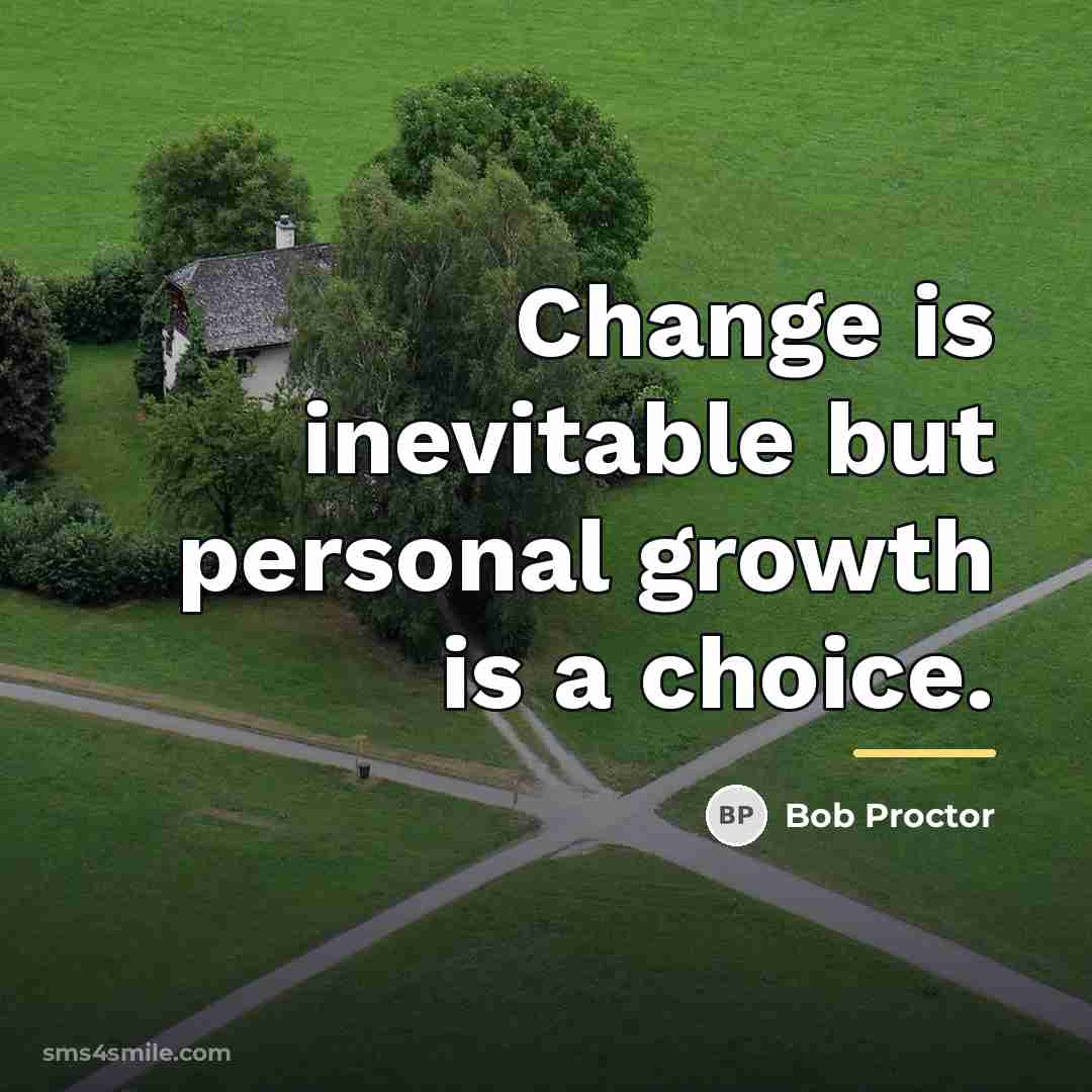 “Change is inevitable but personal growth is a choice.…” quote by Bob Proctor