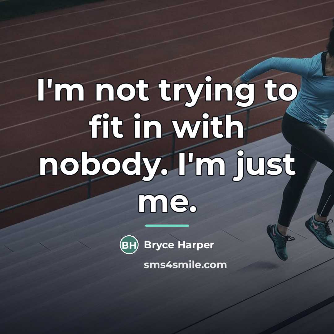 “I'm not trying to fit in with nobody. I'm just…” quote by Bryce Harper