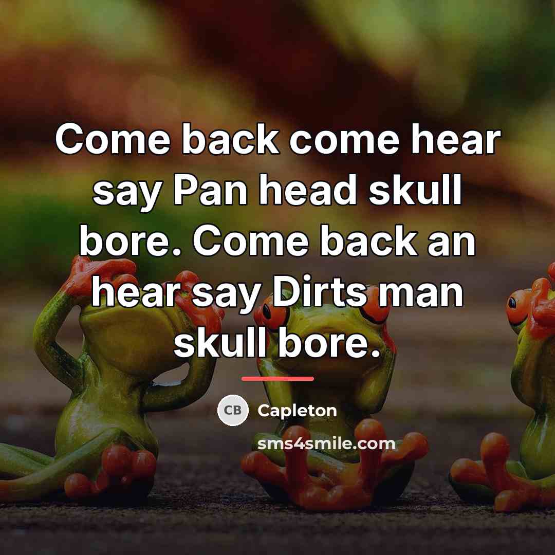 “Come back come hear say Pan head skull bore. Come…” quote by Capleton
