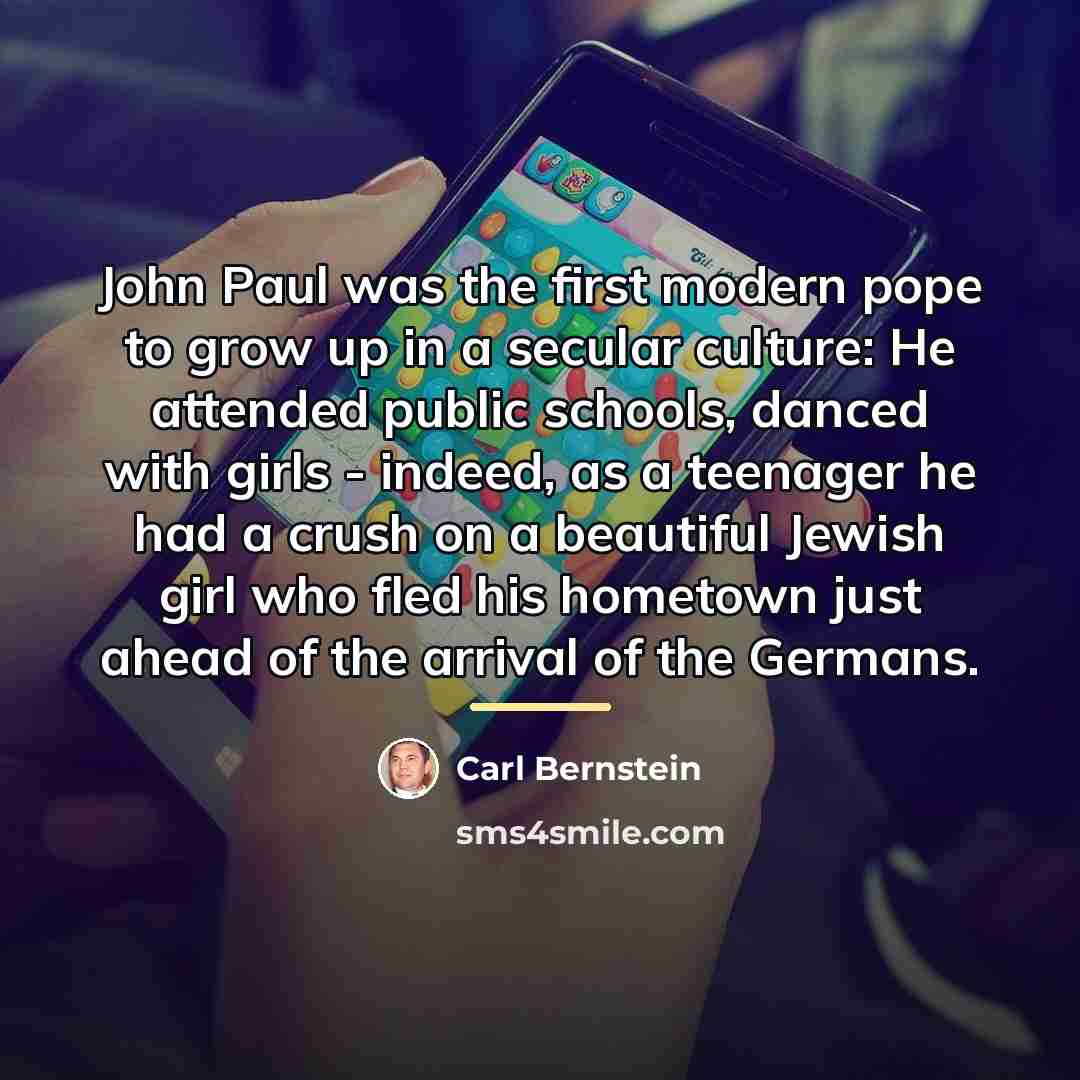“John Paul was the first modern pope to grow up…” quote by Carl Bernstein