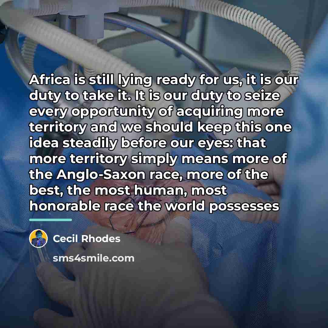 “Africa is still lying ready for us, it is our…” quote by Cecil Rhodes