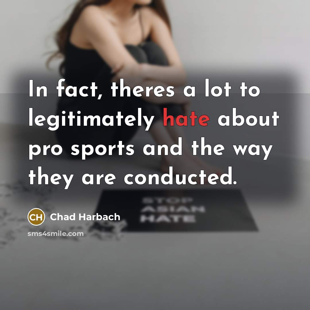 “In fact, theres a lot to legitimately hate about pro…” quote by Chad Harbach
