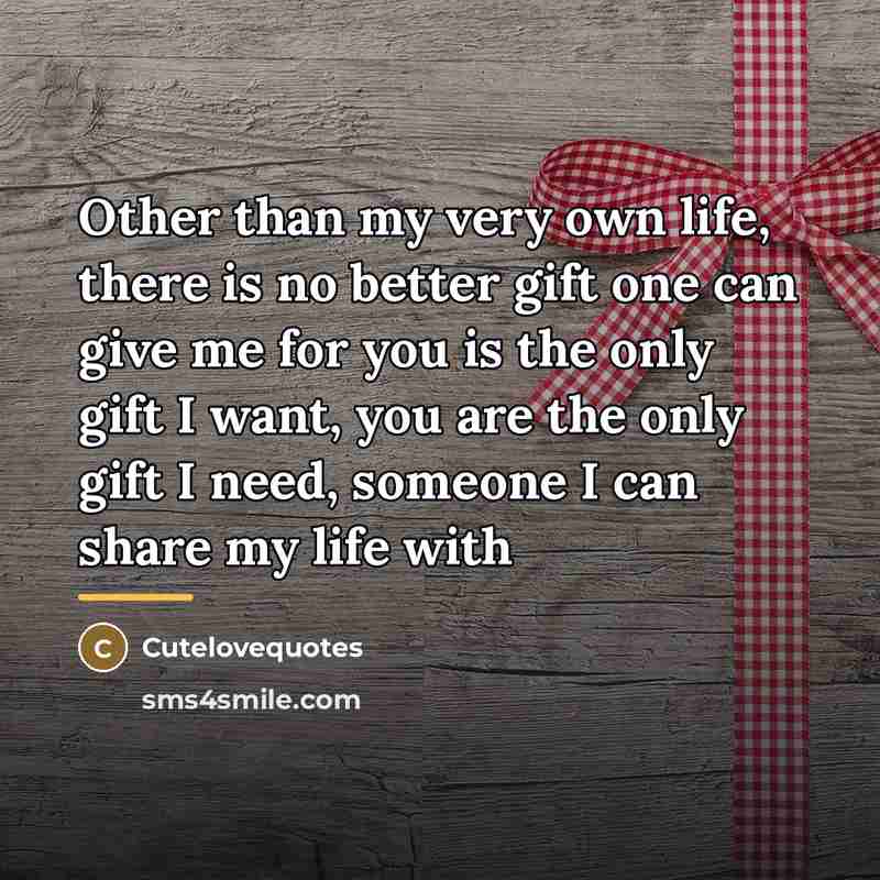 “Other than my very own life, there is no better…” quote by Cutelovequotes