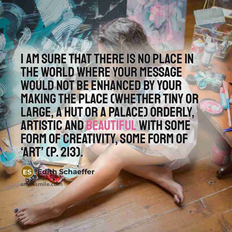“I am sure that there is no place in the…” quote by Edith Schaeffer