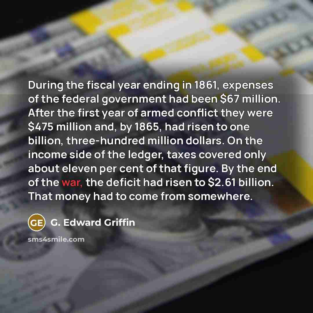 “During the fiscal year ending in 1861, expenses of the…” quote by G. Edward Griffin