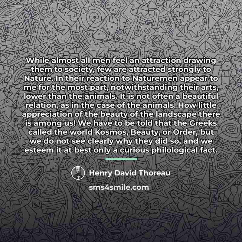 “While almost all men feel an attraction drawing them to…” quote by Henry David Thoreau
