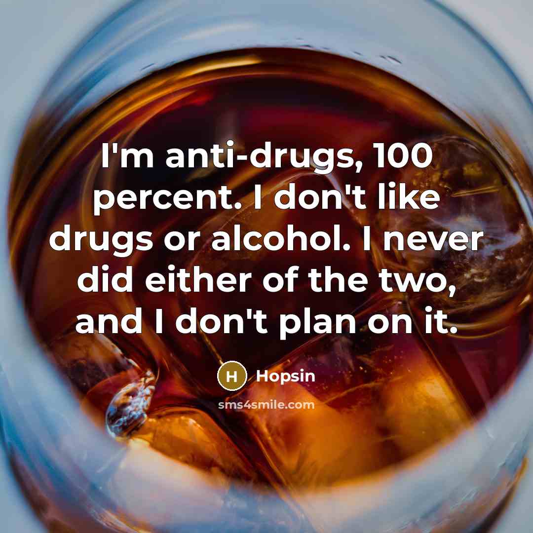 “I'm anti-drugs, 100 percent. I don't like drugs or alcohol.…” quote by Hopsin