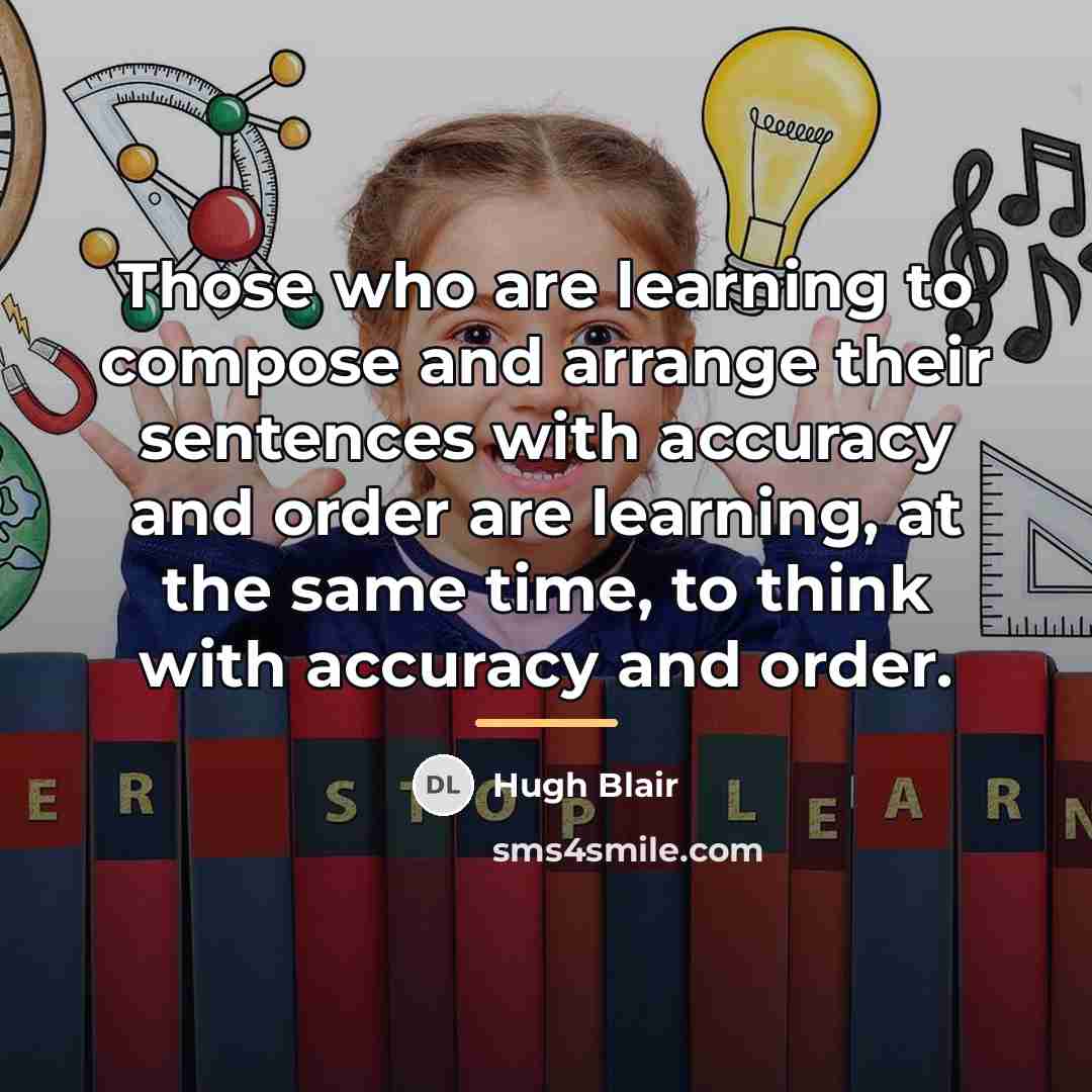 “Those who are learning to compose and arrange their sentences…” quote by Hugh Blair