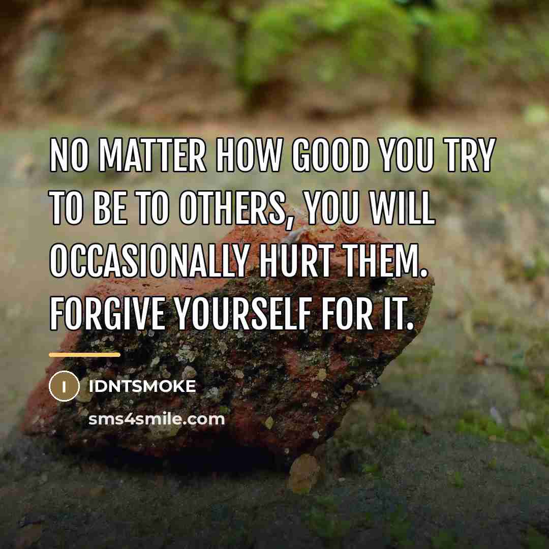“No matter how good you try to be to others,…” quote by IDNTSMOKE