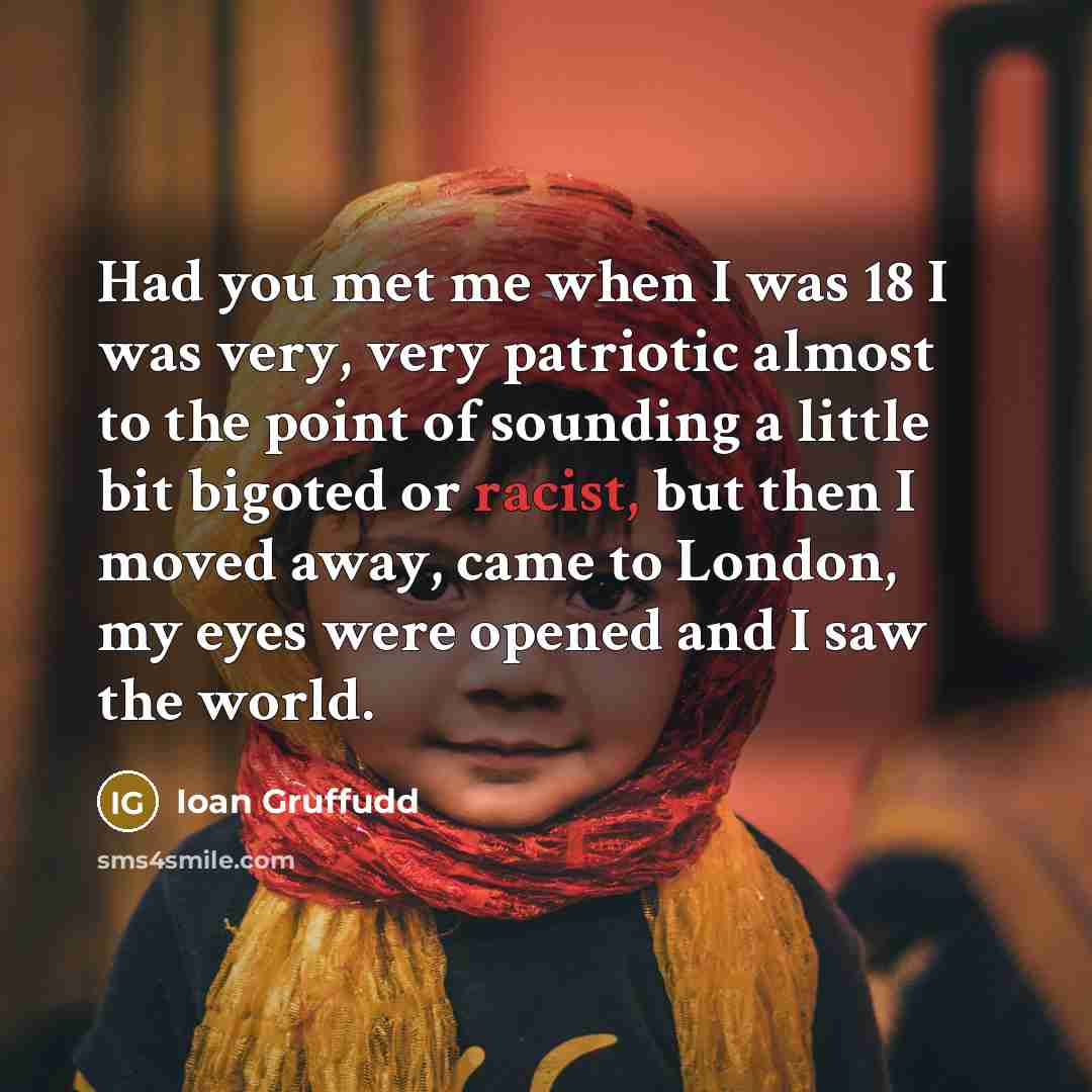 “Had you met me when I was 18 I was…” quote by Ioan Gruffudd