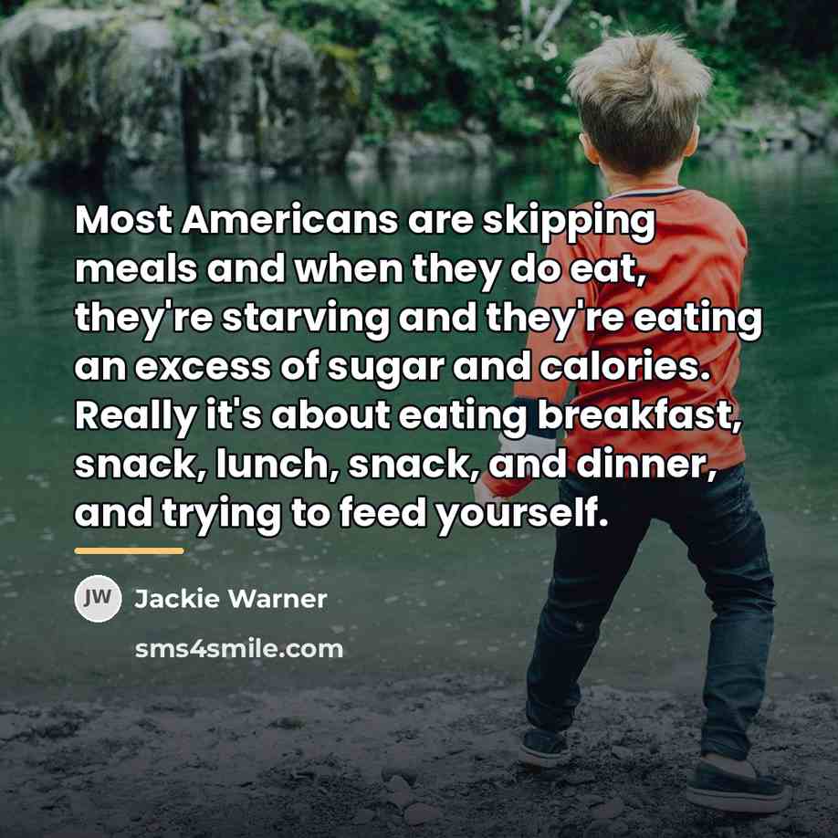 “Most Americans are skipping meals and when they do eat,…” quote by Jackie Warner