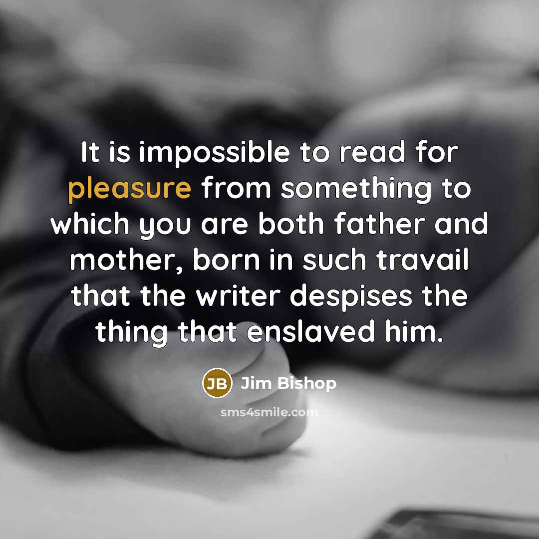 “It is impossible to read for pleasure from something to…” quote by Jim Bishop