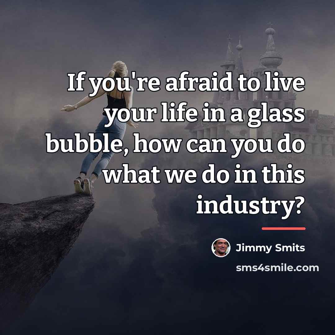 “If you're afraid to live your life in a glass…” quote by Jimmy Smits