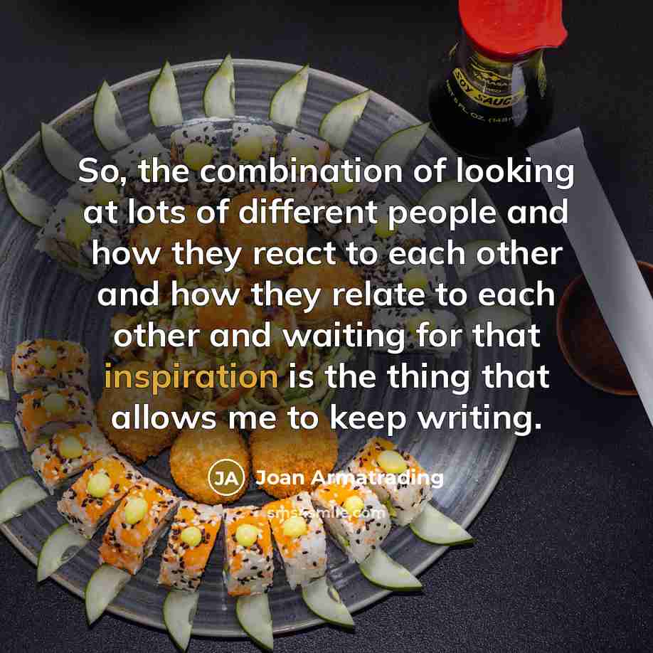 “So, the combination of looking at lots of different people…” quote by Joan Armatrading