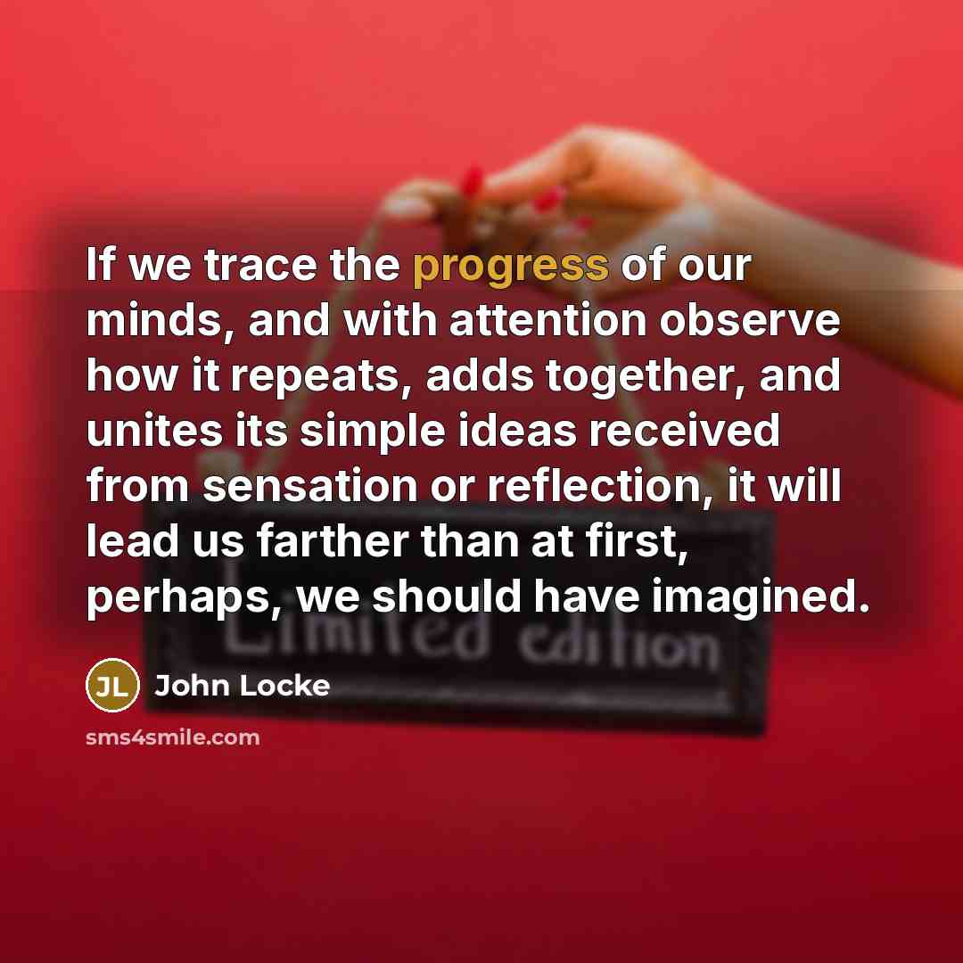 “If we trace the progress of our minds, and with…” quote by John Locke