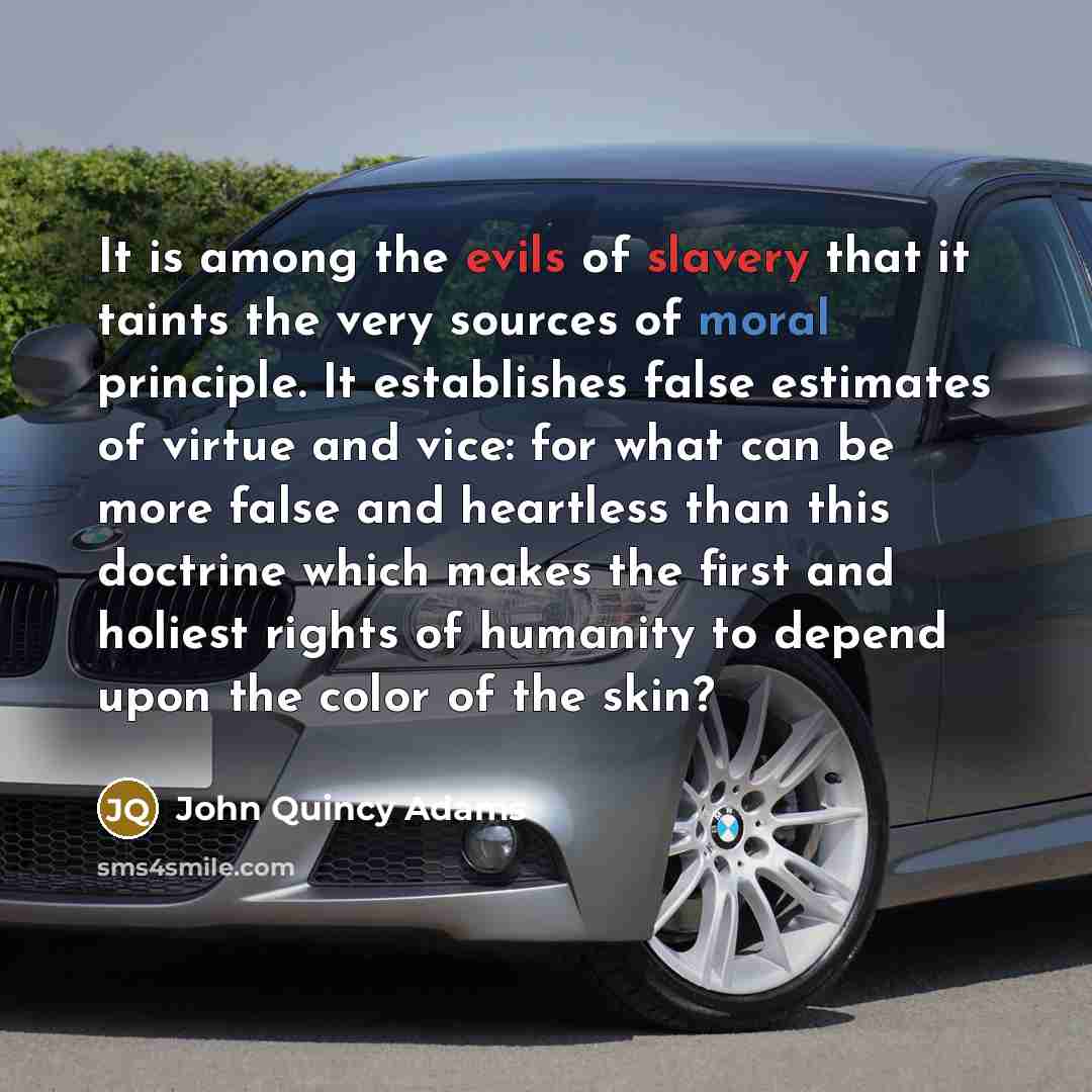 “It is among the evils of slavery that it taints…” quote by John Quincy Adams