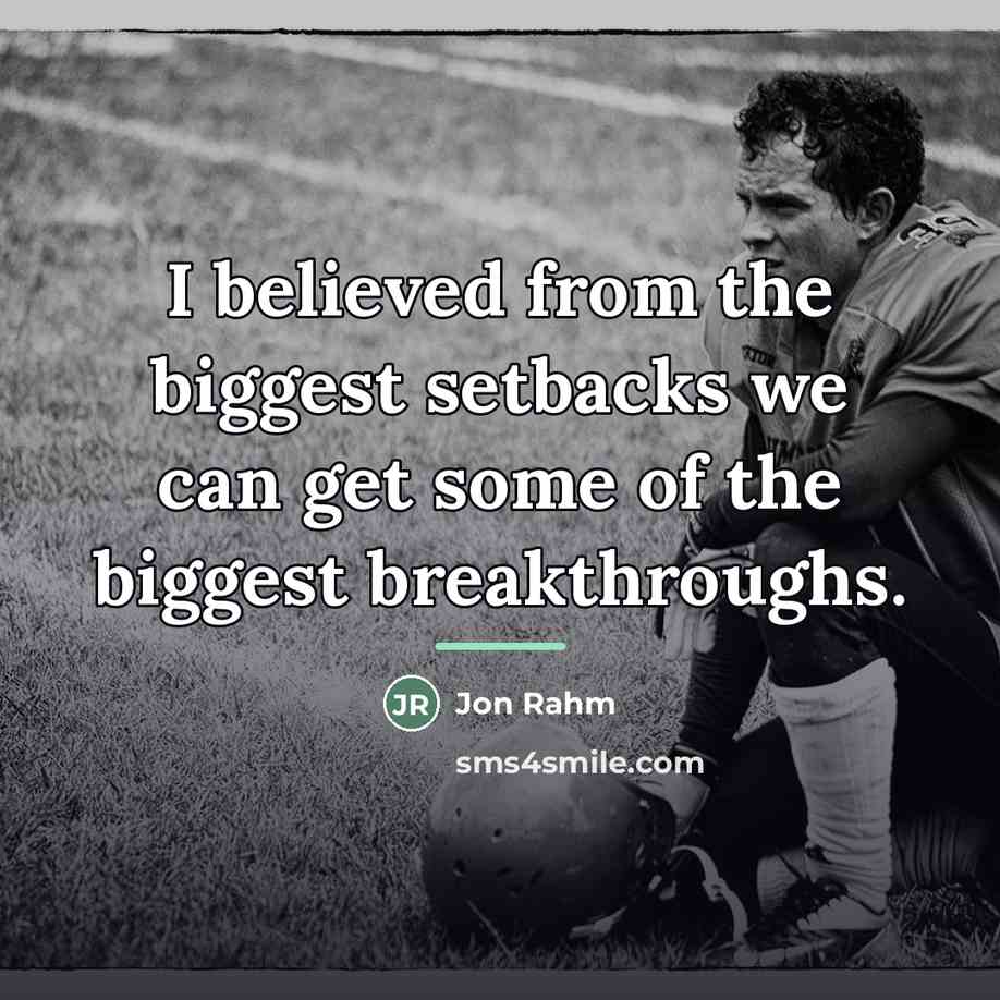 “I believed from the biggest setbacks we can get some…” quote by Jon Rahm