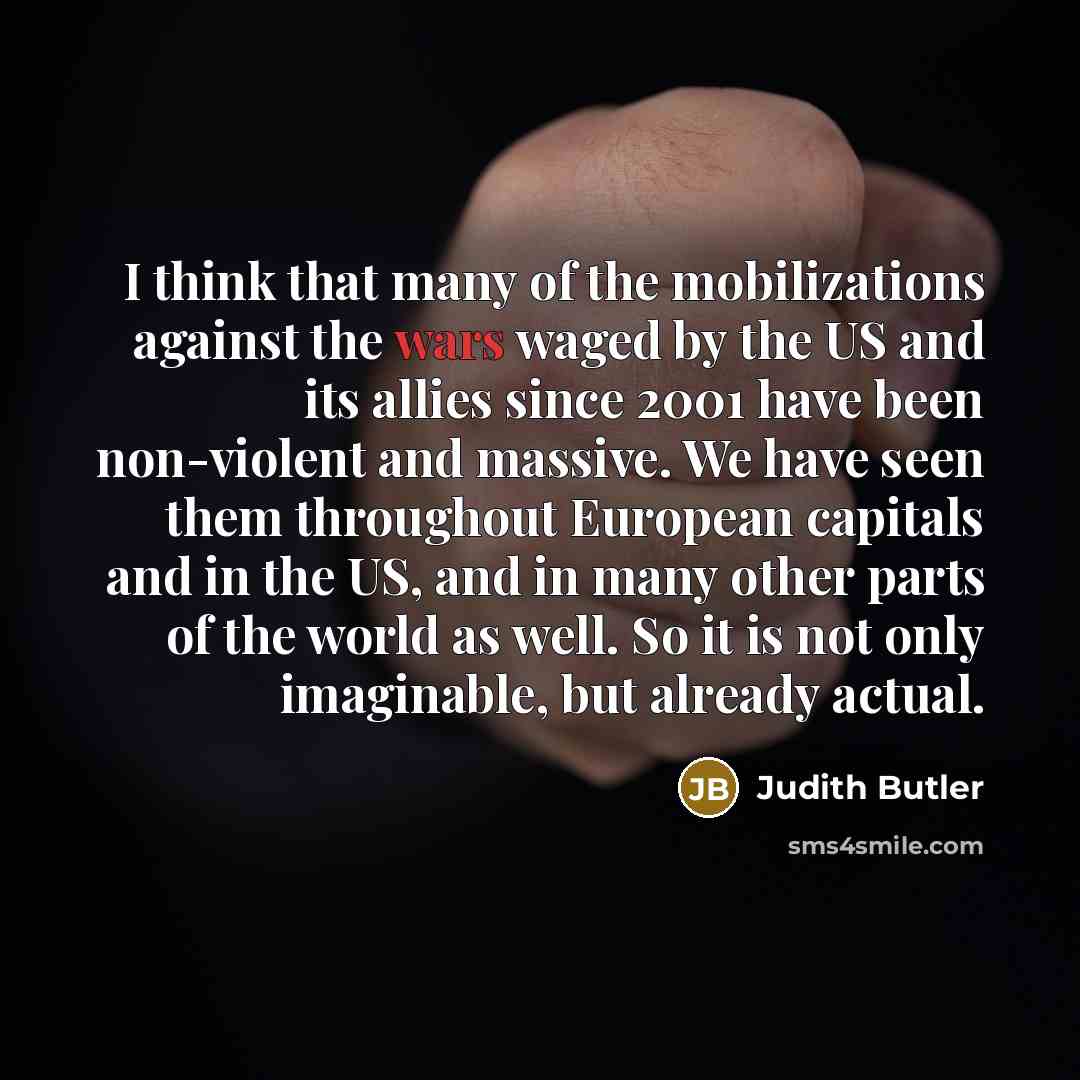 “I think that many of the mobilizations against the wars…” quote by Judith Butler