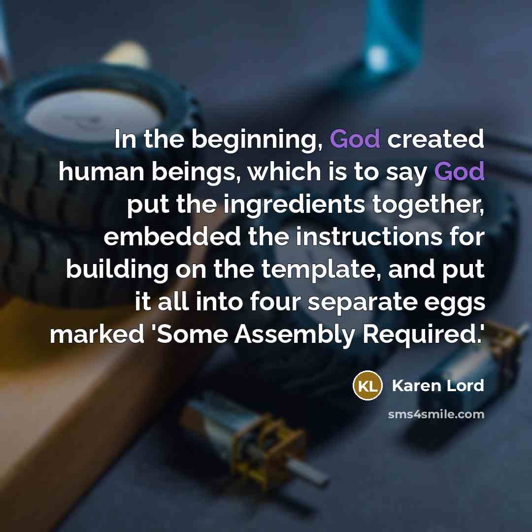 “In the beginning, God created human beings, which is to…” quote by Karen Lord