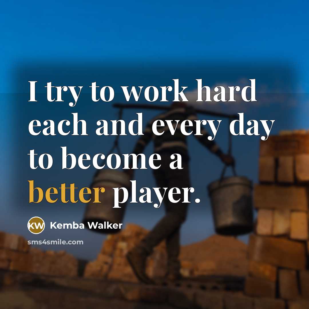 “I try to work hard each and every day to become a better player.” quote by Kemba Walker
