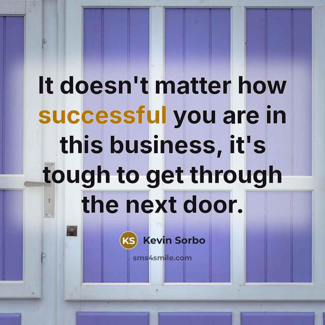 “It doesn't matter how successful you are in this business,…” quote by Kevin Sorbo